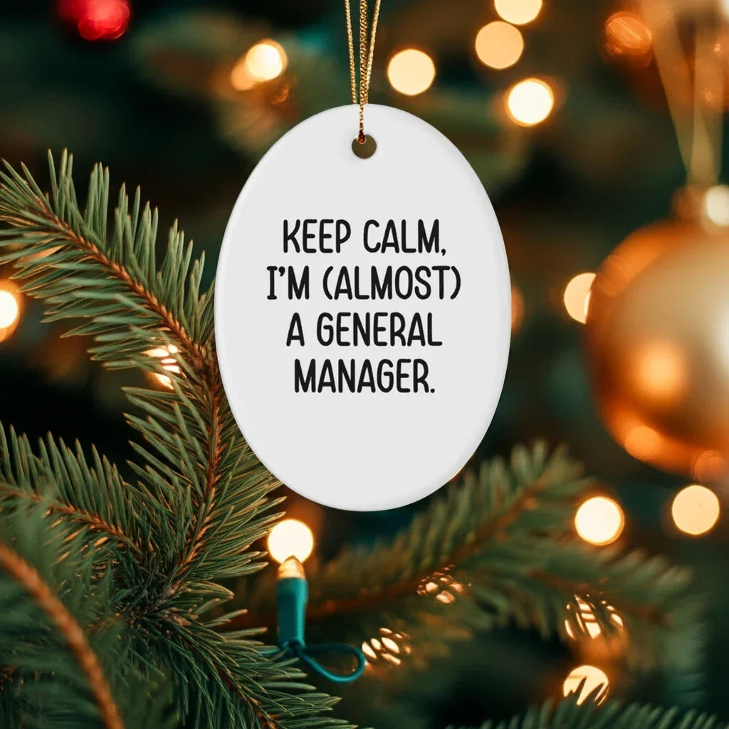 Keep Calm Gifts for General Manager - Funny Oval Ornament, General Manager Gifts, Christmas Unique Presents, Gifts from Coworkers, Gifts for General Manager