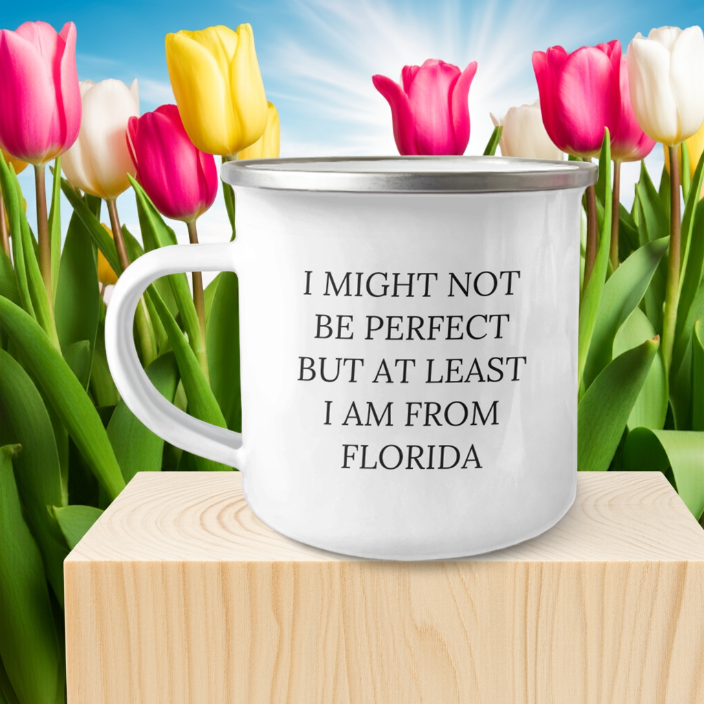 Unique Florida Gifts - 'I Might Not Be Perfect But At Least I Am From Florida' Funny Camping Mug - 12 oz Stainless Steel with Enamel Finish - Mallard Moon Gift Shop