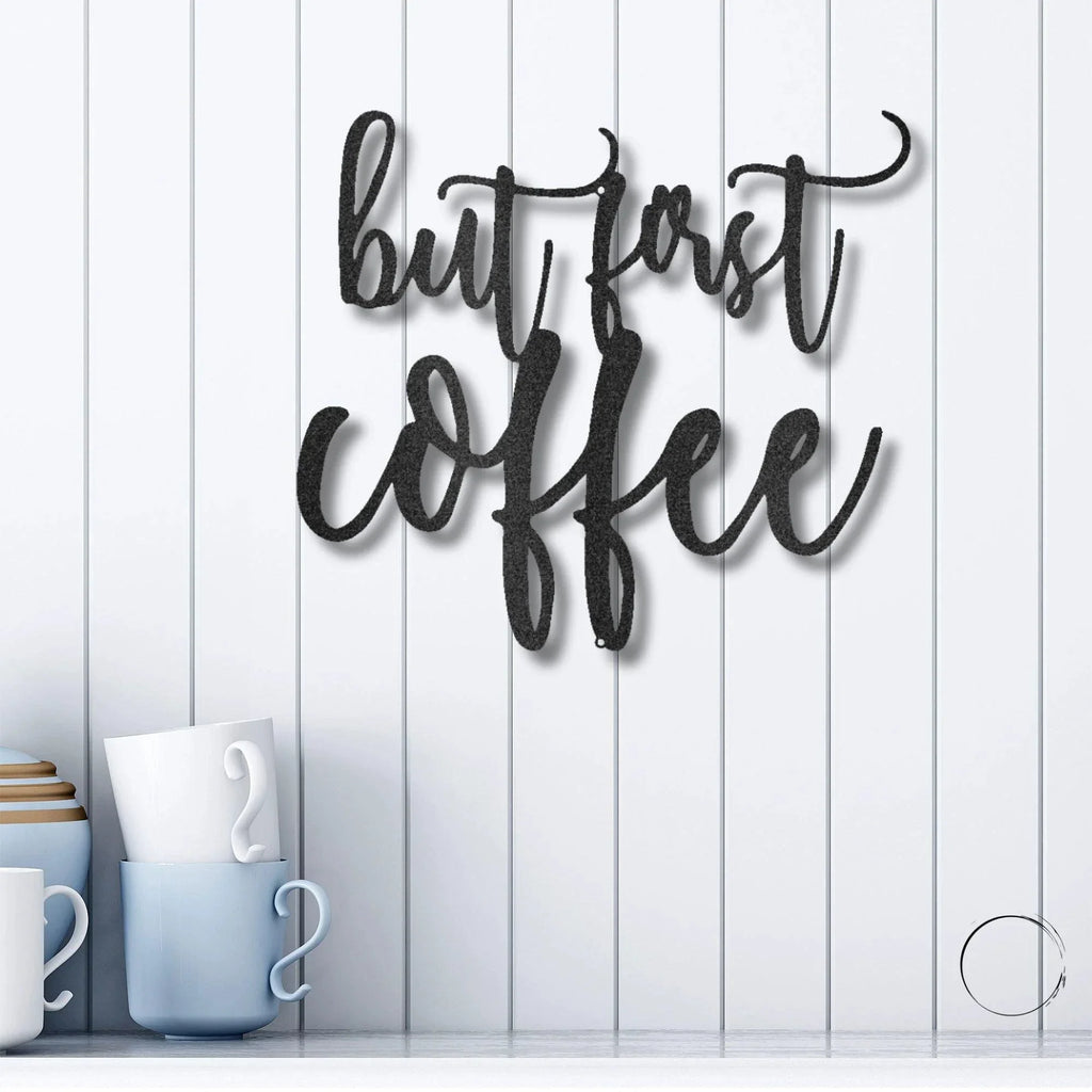 But First Coffee Quote Indoor Outdoor Steel Wall Sign Metal Art