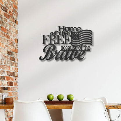 Home of the Free Because of the Brave Patriotic Metal Art Wall Sign - Mallard Moon Gift Shop