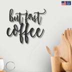 But First Coffee Quote Indoor Outdoor Steel Wall Sign Metal Art