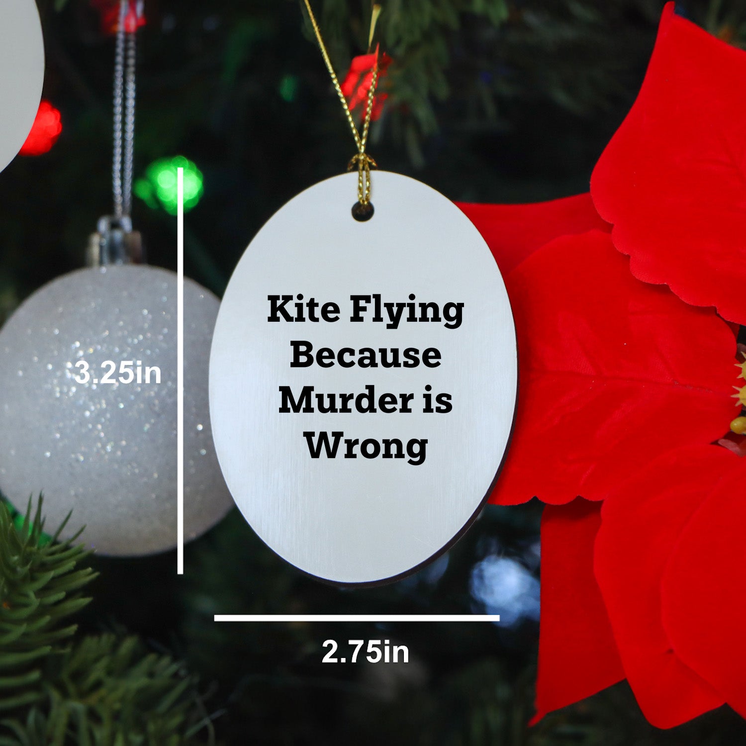 Kite Flying Gifts for Friends and Family, Oval Ornament with Funny Quote, 'Kite Flying Because Murder Is Wrong', Christmas Unique Gifts from Men, Women, Coworkers