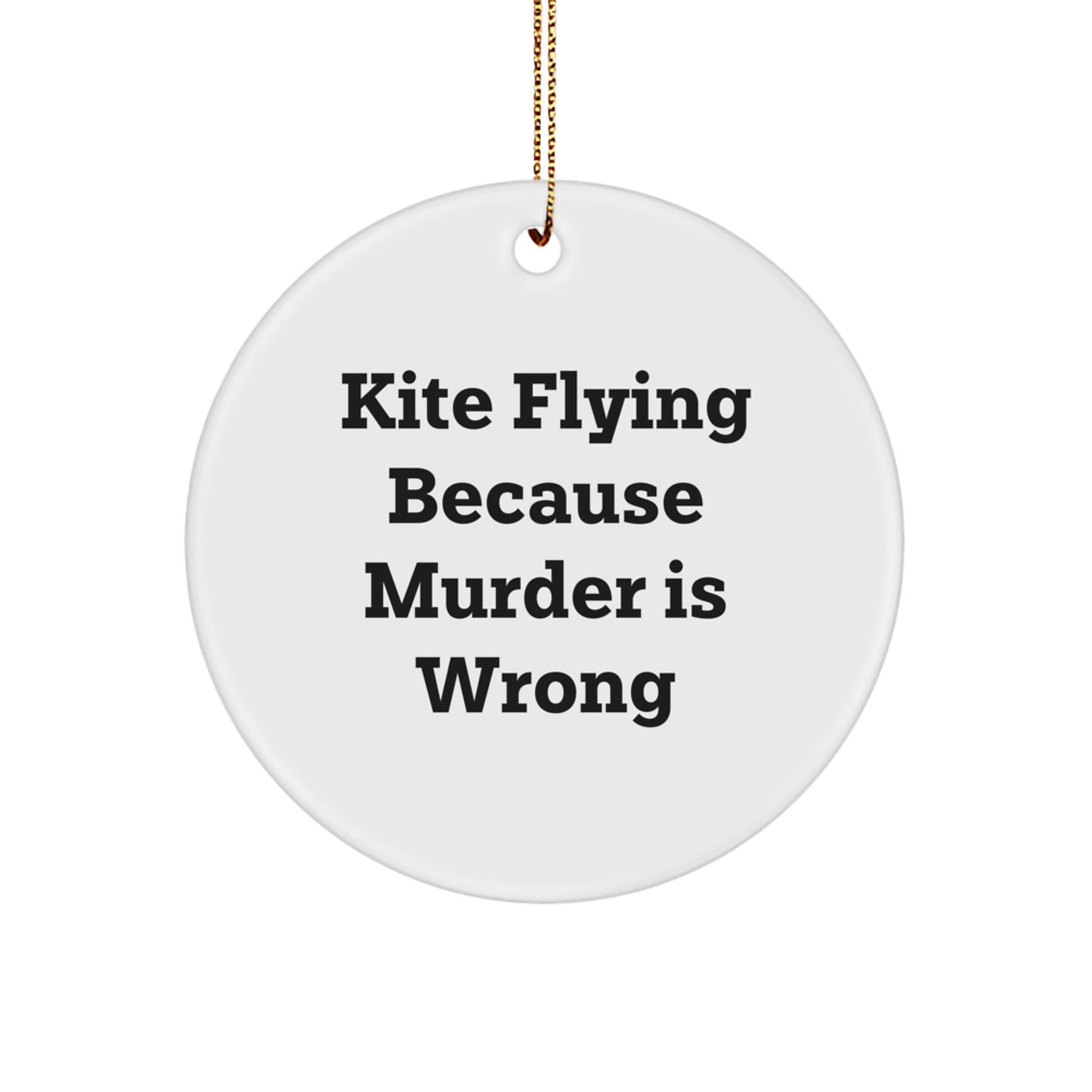 Kite Flying Gifts for Friends from Men - Circle Ornament with Funny Quote, White, Christmas Unique