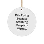Kite Flying Gifts for Men, Funny Circle Ornament, White, 2.75" tall, 'Kite Flying Because Stabbing People Is Wrong.' - Gifts from Family, Christmas Unique Gifts for Friends, Kite Flying Enthusiasts