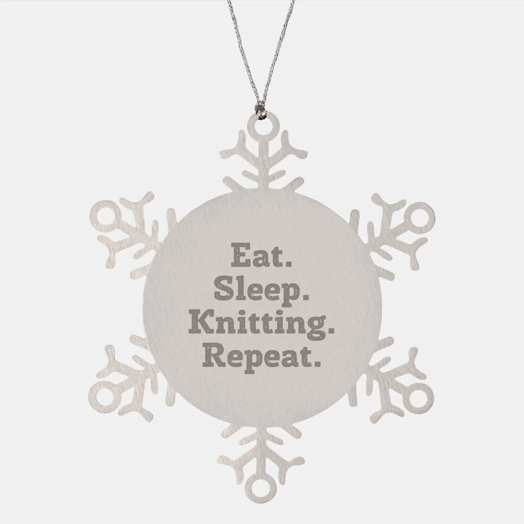 Knitting Enthusiast Gifts, Snowflake Ornament, Eat. Sleep. Knitting. Repeat., Christmas Unique Gifts from Friends and Family