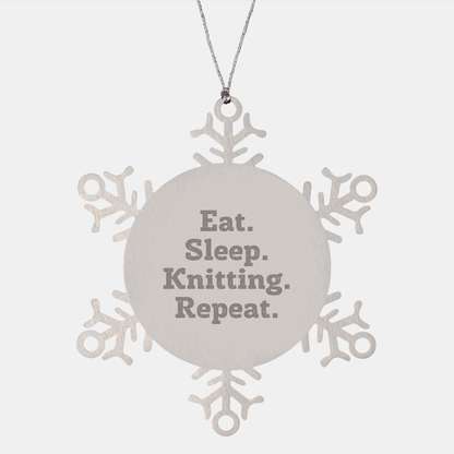 Knitting Enthusiast Gifts, Snowflake Ornament, Eat. Sleep. Knitting. Repeat., Christmas Unique Gifts from Friends and Family