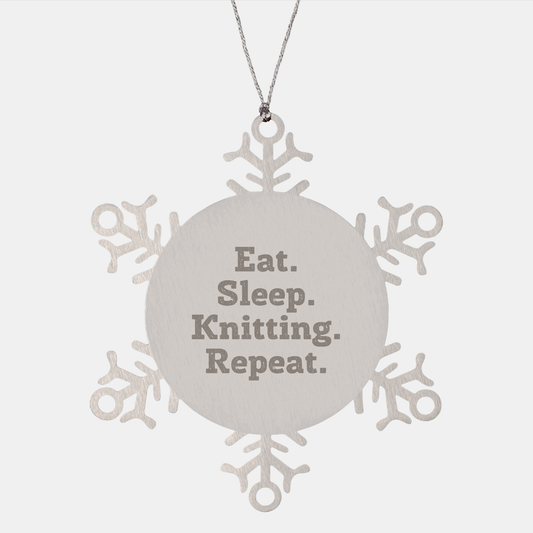 Knitting Enthusiast Gifts, Snowflake Ornament, Eat. Sleep. Knitting. Repeat., Christmas Unique Gifts from Friends and Family