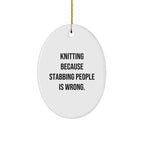 Knitting Gifts for Christmas - Oval Ornament with Funny Quote - Gifts from Friends and Family - Knitting Enthusiasts