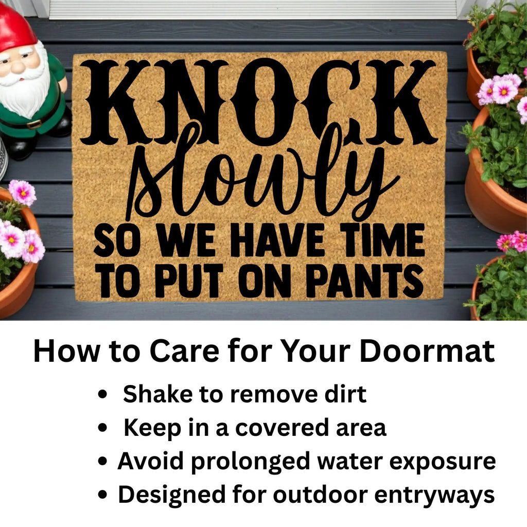Funny Doormat – “Knock Slowly So We Have Time to Put On Pants” | Humor Coir Welcome Mat | Hilarious Gift for Couples, Roommates & Families