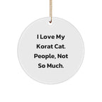 Korat Cat Lover's Circle Ornament, Funny Gifts from Friends, 'I Love My Korat Cat. People, Not So Much.' for Korat Cat Enthusiasts, Christmas Unique Gifts
