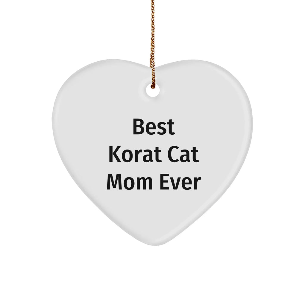 Korat Cat Mom Ever's Heartfelt Christmas Unique Gifts from Mom for Korat Cat Lover Friends, 'Best Korat Cat Mom Ever' Engraved Heart Ornament