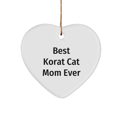 Korat Cat Mom Ever's Heartfelt Christmas Unique Gifts from Mom for Korat Cat Lover Friends, 'Best Korat Cat Mom Ever' Engraved Heart Ornament