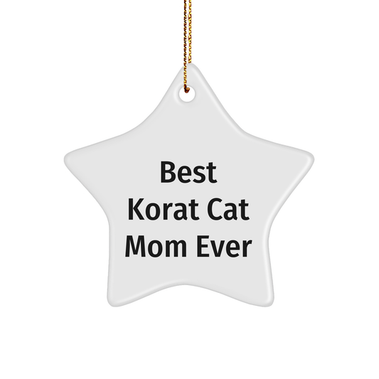 Korat Cat Mom Gifts from Family - Star Ornament for Best Korat Cat Ever, Funny Korat Cat Christmas Decorations