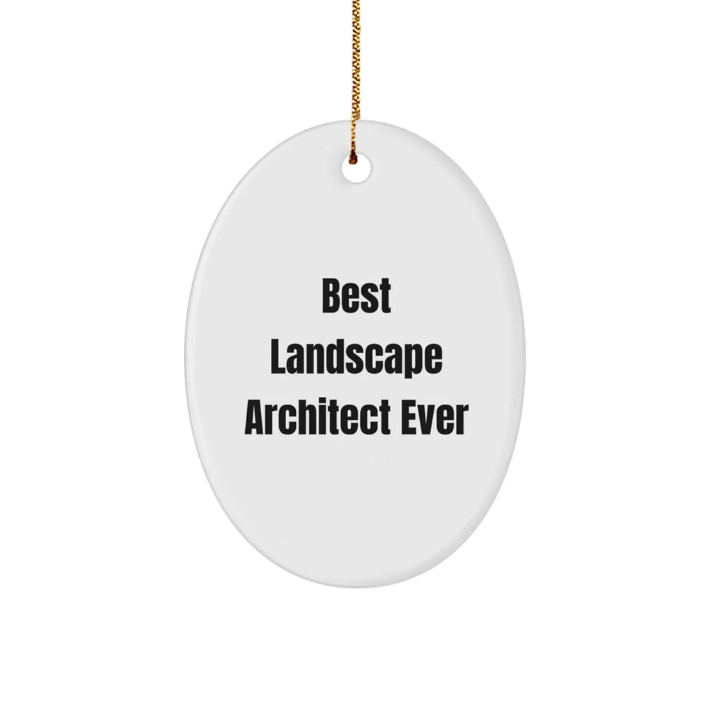 Landscape Architect Gifts from Friends - Best Landscape Architect Ever Oval Ornament for Christmas