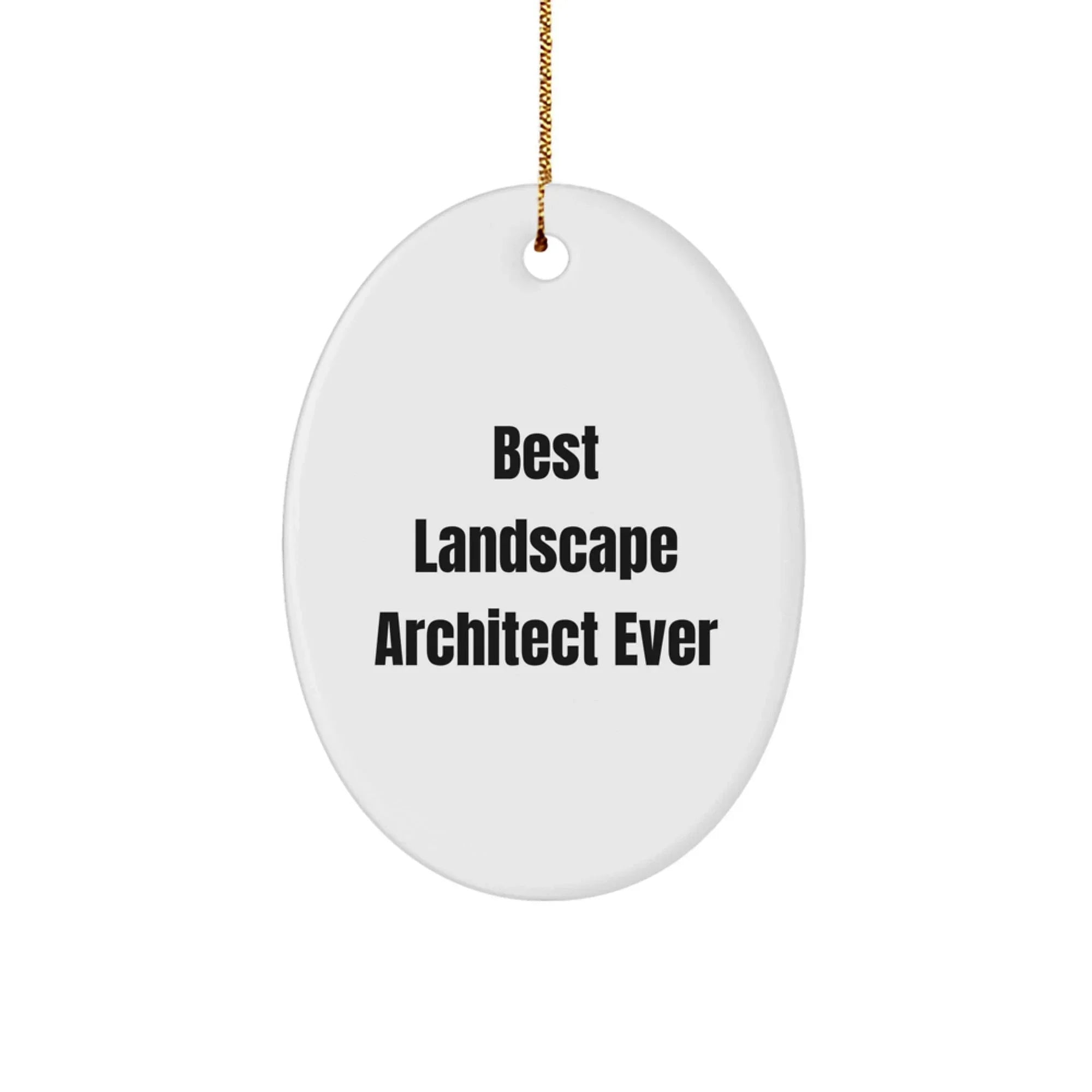 Landscape Architect Gifts from Friends - Best Landscape Architect Ever Oval Ornament for Christmas