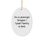 Landscape Designer Gifts - Funny Oval Ornament for Friends, Family, or Coworkers - 'I'm A Landscape Designer. I Speak Fluently In genius.' - Christmas Unique Gifts