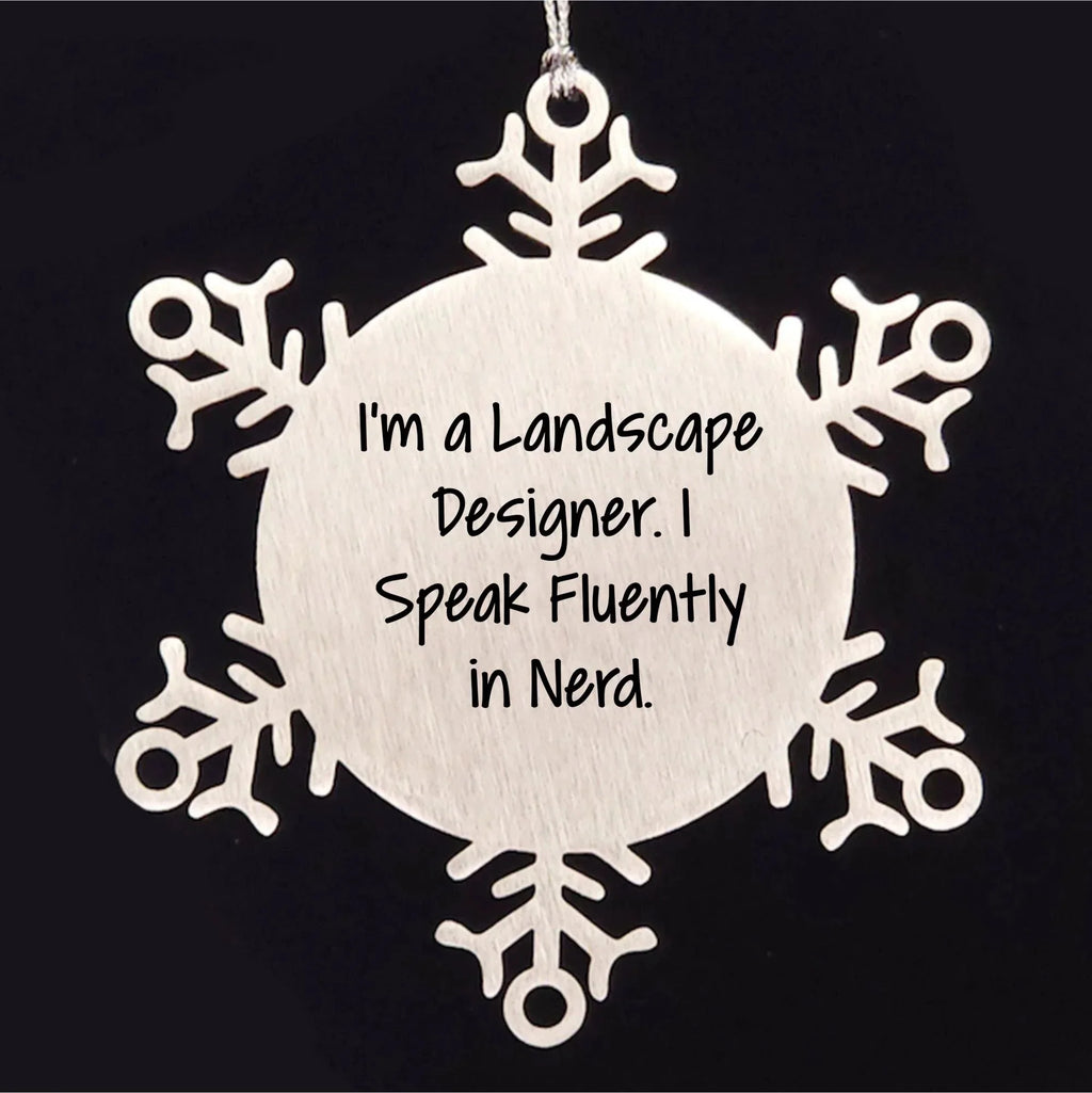 Landscape Designer Gifts Funny Snowflake Ornament 'I Speak Fluently In genius.' from Friends for Christmas