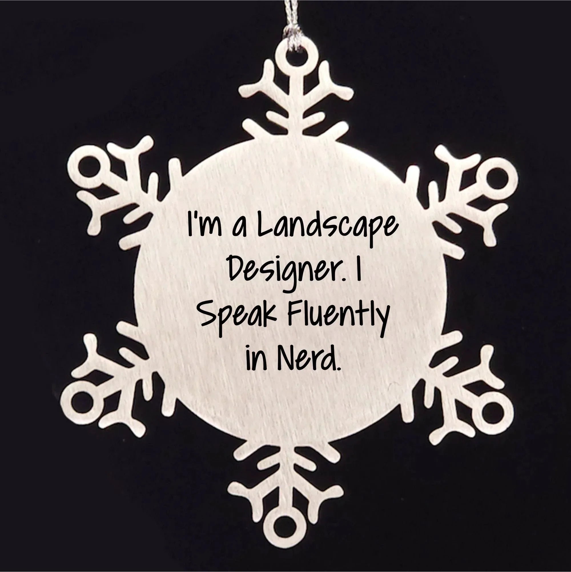 Landscape Designer Gifts Funny Snowflake Ornament 'I Speak Fluently In genius.' from Friends for Christmas