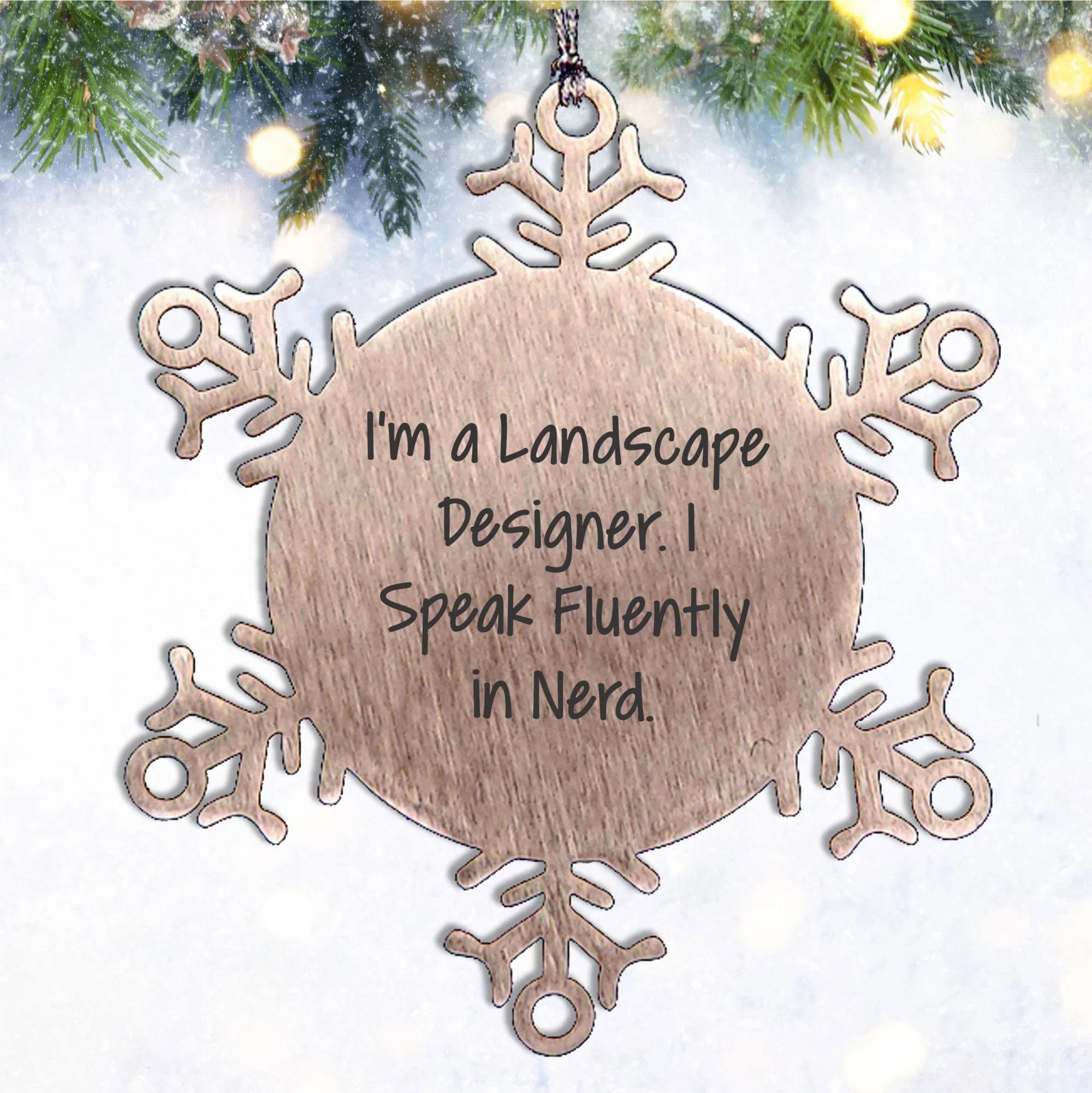 Landscape Designer Gifts Funny Snowflake Ornament 'I Speak Fluently In genius.' from Friends for Christmas
