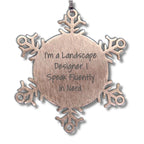 Landscape Designer Gifts Funny Snowflake Ornament 'I Speak Fluently In genius.' from Friends for Christmas