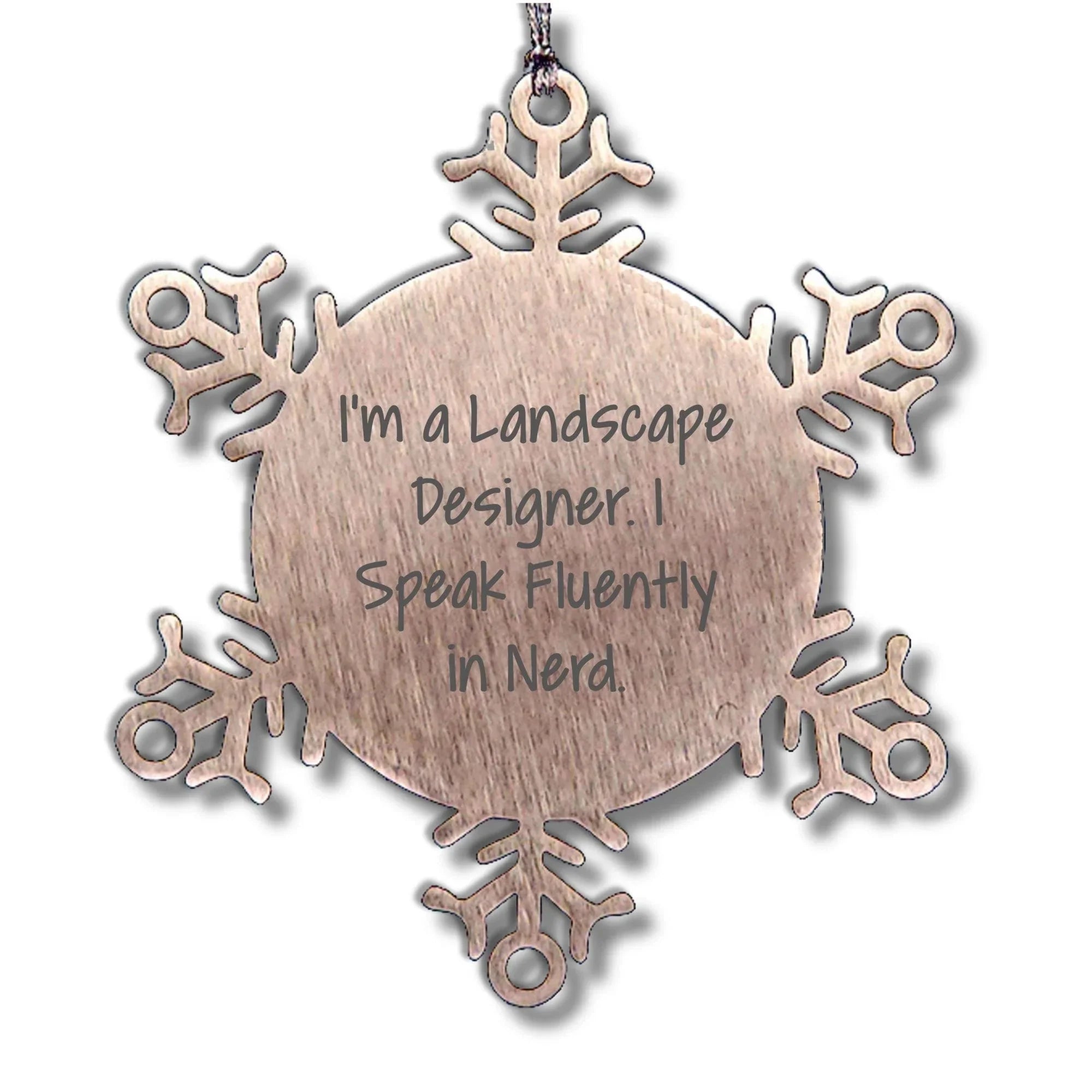 Landscape Designer Gifts Funny Snowflake Ornament 'I Speak Fluently In genius.' from Friends for Christmas