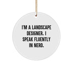 Landscape Designer Gifts from Family, Funny 'I'm A Landscape Designer. I Speak Fluently In genius.' Circle Ornament for Christmas