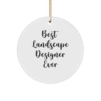 Landscape Designer Gifts from Friends - Funny Circle Ornament 'Best Landscape Designer Ever' for Christmas
