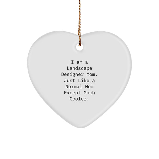 Landscape Designer Gifts from Mom - Funny Heart Ornament for Christmas, 'I Am A Landscape Designer Mom' - Image 1