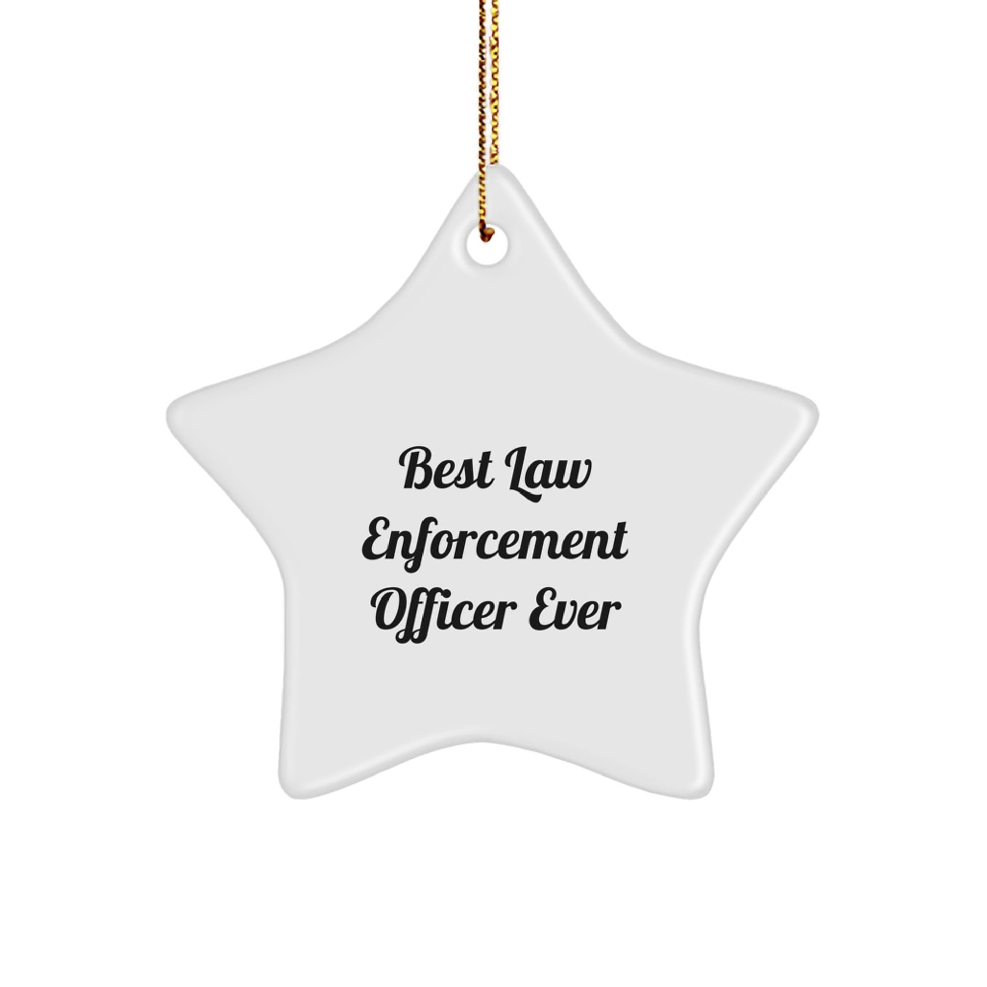 Law Enforcement Officer Gifts, Funny Star Ornament, 'Best Law Enforcement Officer Ever', Unique Christmas Unique Gifts from Men to Law Enforcement Officers - Image 1