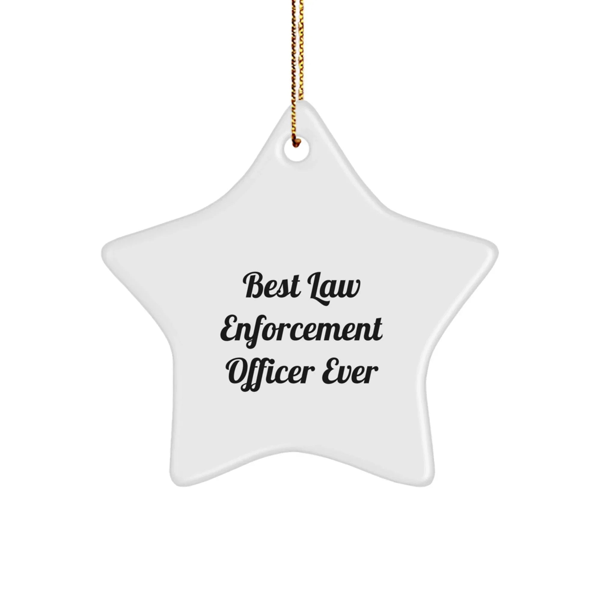 Law Enforcement Officer Gifts, Funny Star Ornament, 'Best Law Enforcement Officer Ever', Unique Christmas Unique Gifts from Men to Law Enforcement Officers