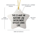 Law Enforcement Officer Ornament, This Is What An Awesome Law Enforcement Officer Looks Like, Funny Christmas Ornament