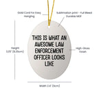 Law Enforcement Officer Ornament, This Is What An Awesome Law Enforcement Officer Looks Like, Funny Christmas Ornament