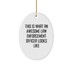 Law Enforcement Officer Gifts - This Is What An Awesome Law Enforcement Officer Looks Like, Oval, Round, Star, Heart, Snowflake Christmas Ornament Gift for Cops, Police Officers, and Law Enforcement Heroes