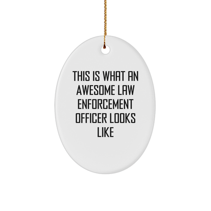 Law Enforcement Officer Gifts - This Is What An Awesome Law Enforcement Officer Looks Like, Oval Ornament for Men or Women, Funny Christmas Unique Gift from Family or Friends - Image 1