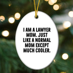 Lawyer Mom Gifts - I Am A Lawyer Mom Oval Ornament - Unique Christmas Unique Gift for Lawyer Friends and Family - Gifts from Mom - Gifts for Lawyer
