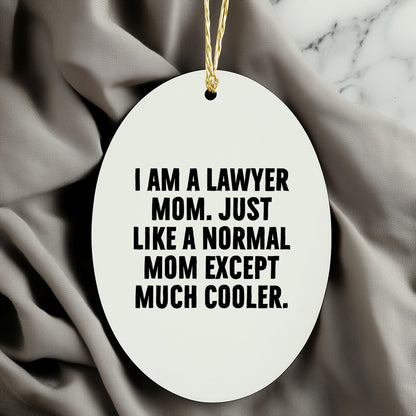 Lawyer Mom Gifts - I Am A Lawyer Mom Oval Ornament - Unique Christmas Unique Gift for Lawyer Friends and Family - Gifts from Mom - Gifts for Lawyer