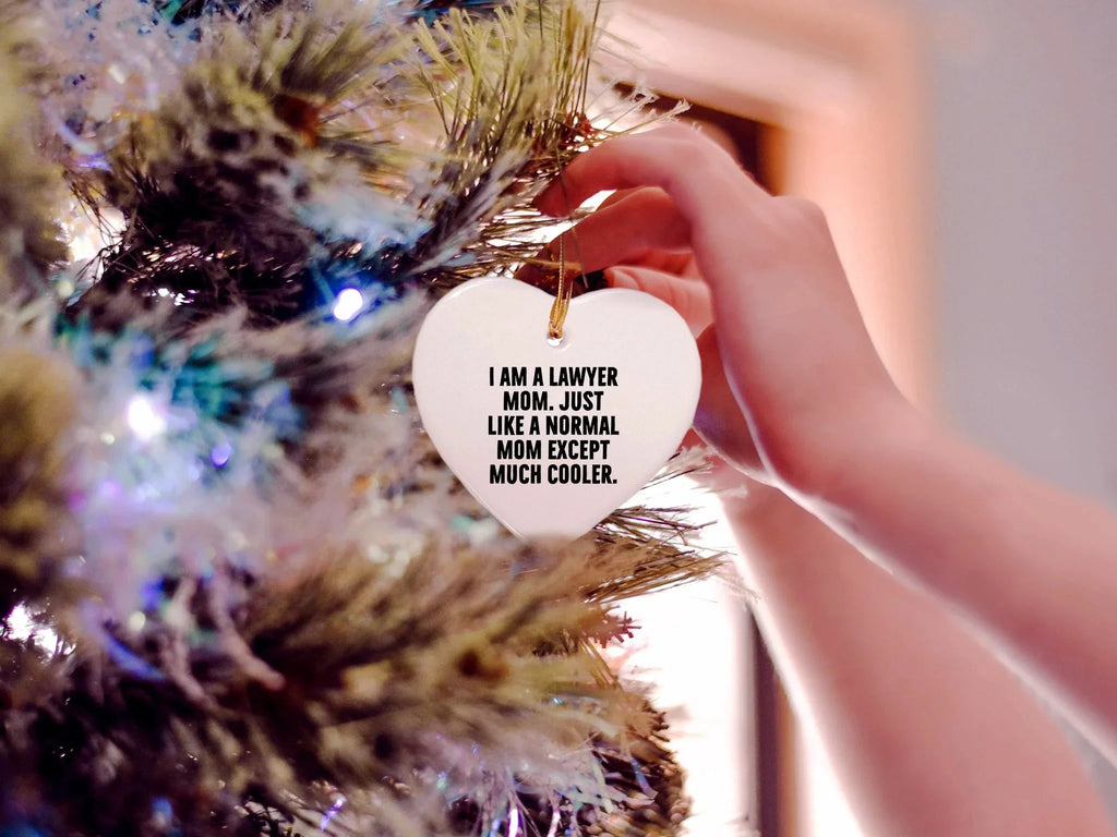 Lawyer Mom Heart Ornament, Funny Quote, Christmas Unique Gifts from Women to Lawyer Friends, Unique Presents for Men, Women, or Coworkers