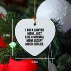 Lawyer Mom Heart Ornament, Funny Quote, Christmas Unique Gifts from Women to Lawyer Friends, Unique Presents for Men, Women, or Coworkers