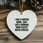 Lawyer Mom Heart Ornament, Funny Quote, Christmas Unique Gifts from Women to Lawyer Friends, Unique Presents for Men, Women, or Coworkers