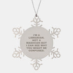 Librarian Gifts, Funny Snowflake Ornament, 'I'm A Librarian. Not A Magician But I Can See Why You Might Be Confused.' Gifts from Friends, Gifts for Librarian