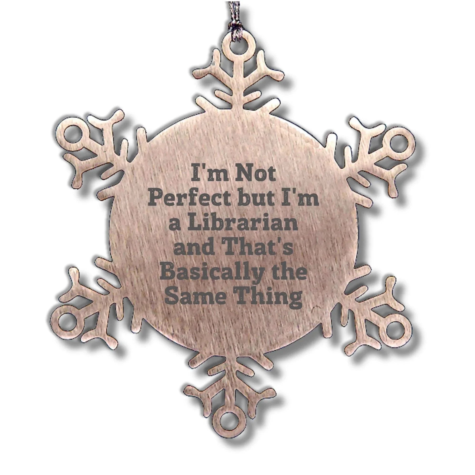 Librarian Gifts Funny Snowflake Ornament with I'm Not Perfect Quote, Gifts from Friends for Librarian, Christmas Unique Present