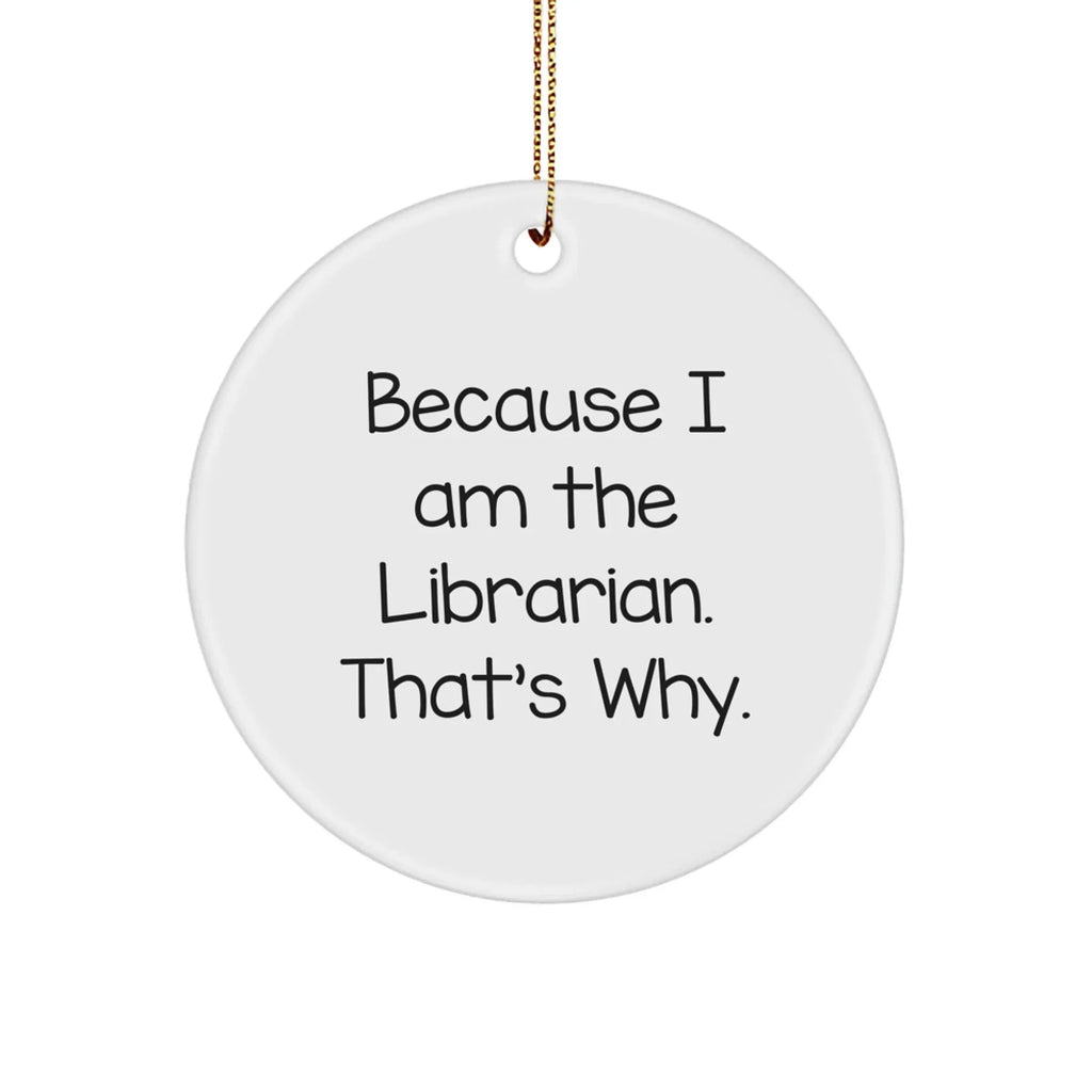 Librarian Gifts from Friends - Funny Quote Circle Ornament for Christmas