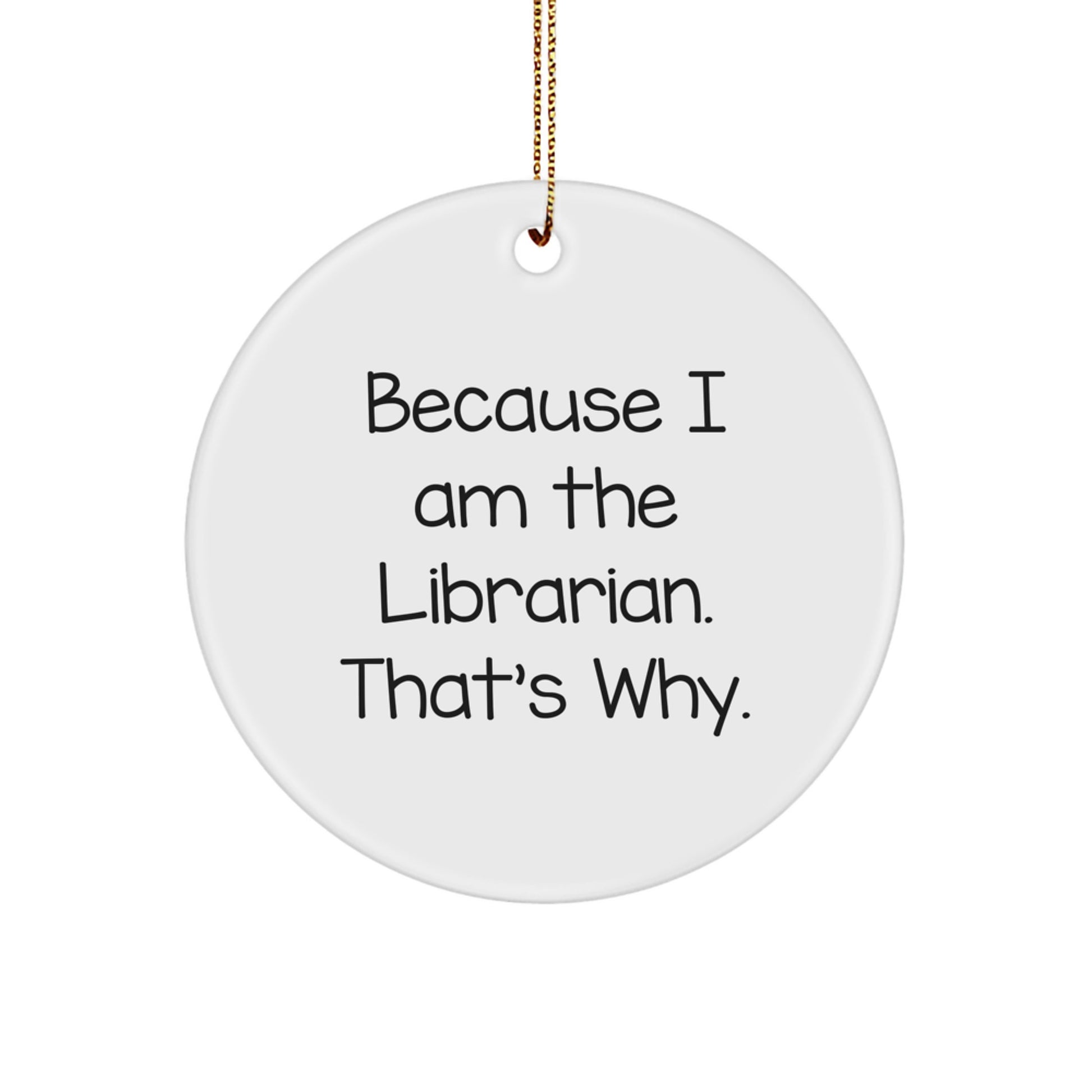 Librarian Gifts from Friends - Funny Quote Circle Ornament for Christmas