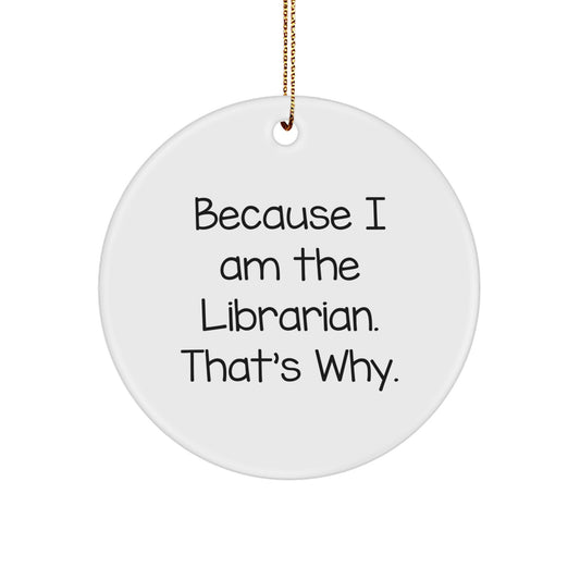 Librarian Gifts from Friends - Funny Quote Circle Ornament for Christmas