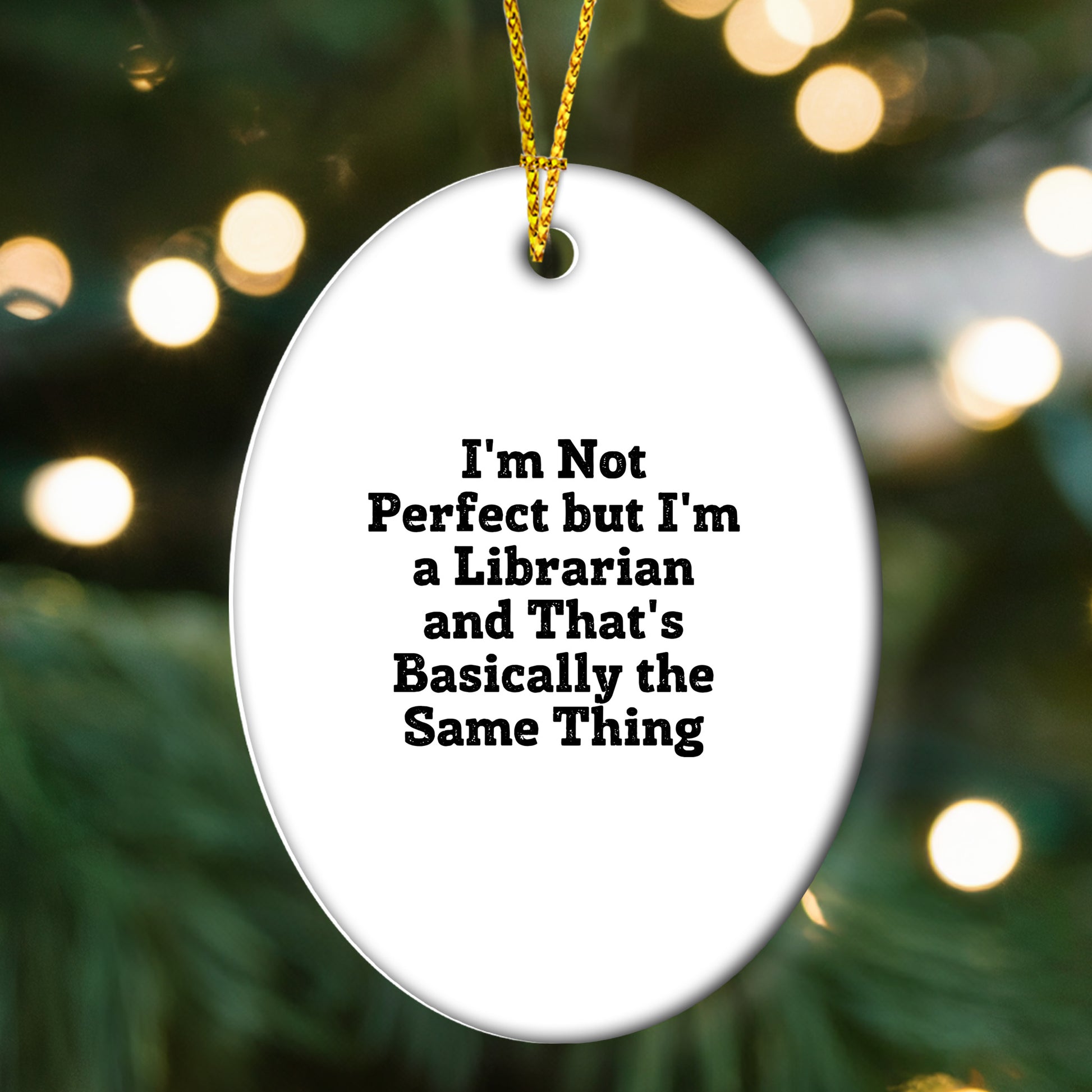 Librarian Gifts from Friends - 'I'm Not Perfect But I'm A Librarian And That's Basically The Same Thing' Oval Ornament, Christmas Unique Gifts for Librarians