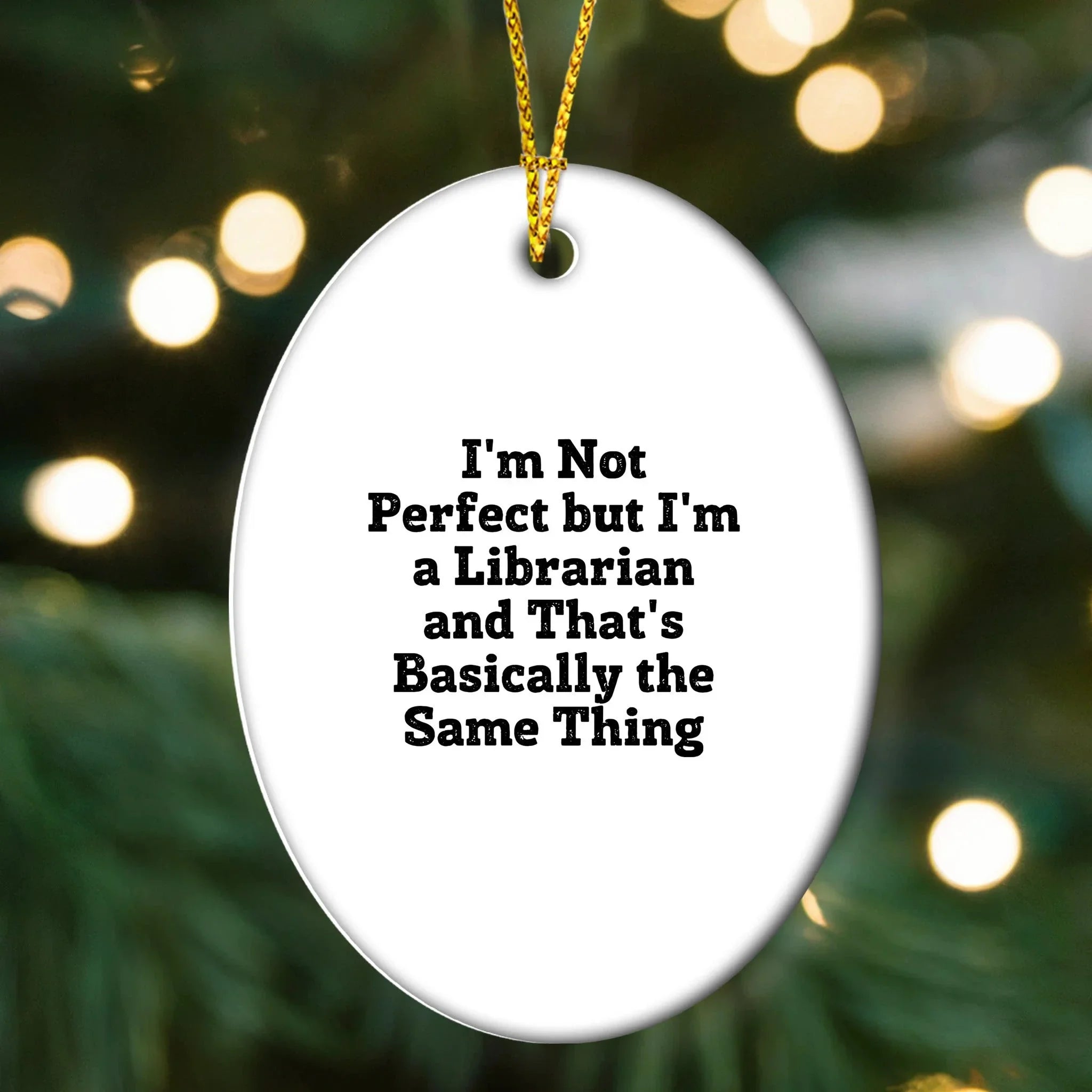 Librarian Gifts from Friends - 'I'm Not Perfect But I'm A Librarian And That's Basically The Same Thing' Oval Ornament, Christmas Unique Gifts for Librarians