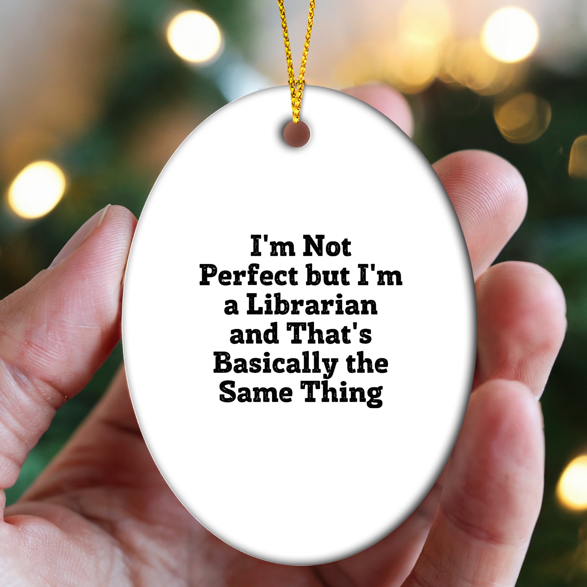 Librarian Gifts from Friends - 'I'm Not Perfect But I'm A Librarian And That's Basically The Same Thing' Oval Ornament, Christmas Unique Gifts for Librarians