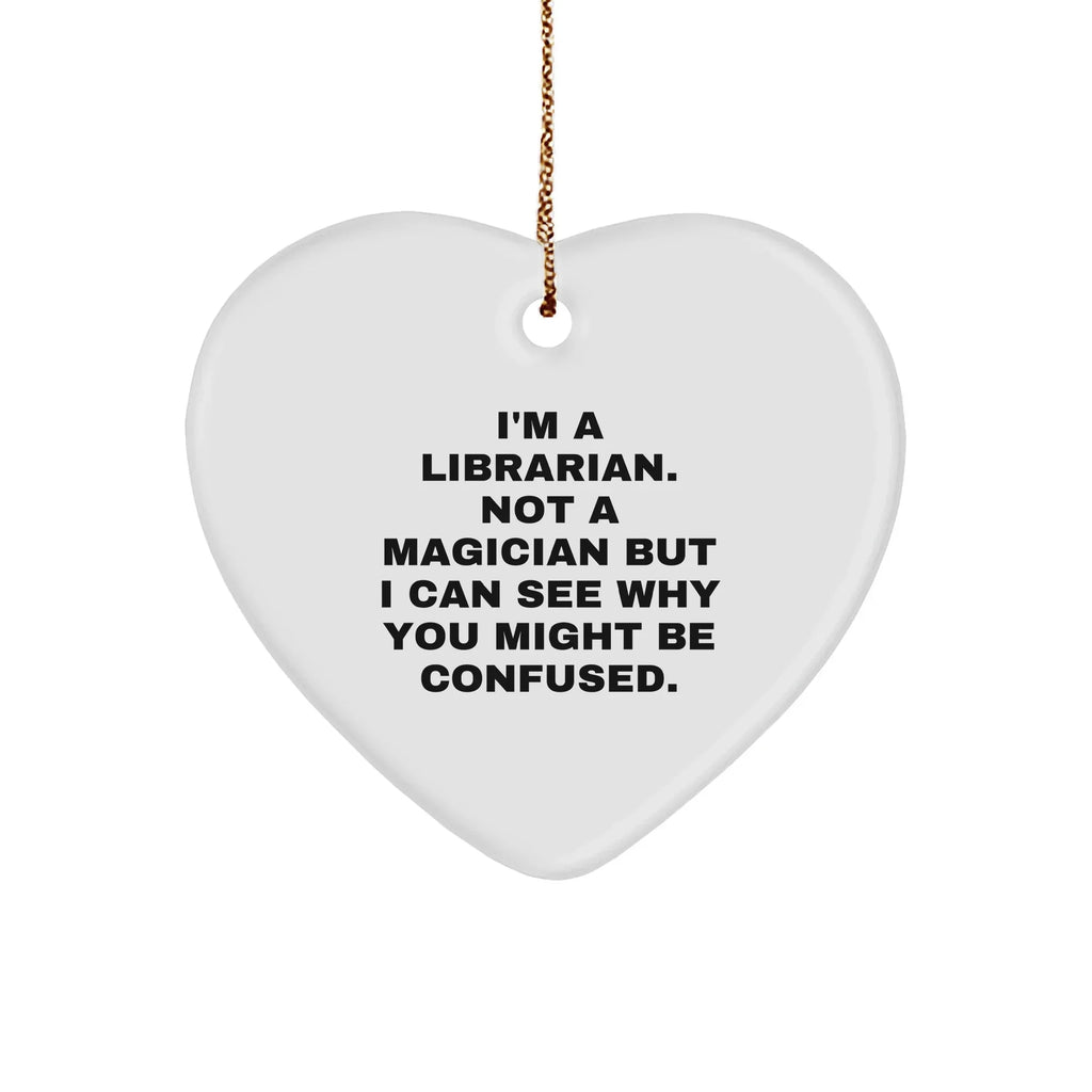 Librarian Heart Ornament Gifts from Men to Librarian, Funny Quote, White Heart Shaped, Christmas Unique Gifts
