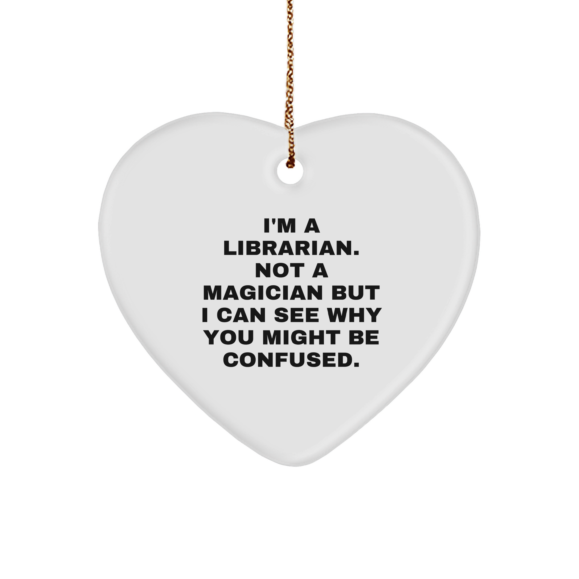 Librarian Heart Ornament Gifts from Men to Librarian, Funny Quote, White Heart Shaped, Christmas Unique Gifts
