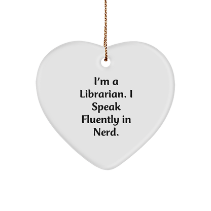 Librarian Heart Ornament - I'm A Librarian. I Speak Fluently In Nerd. Christmas Unique Gift